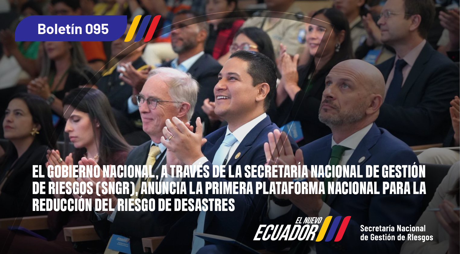 El Gobierno Nacional, a través de la Secretaría Nacional de Gestión de Riesgos (SNGR), anuncia la Primera Plataforma Nacional para la Reducción del Riesgo de Desastres