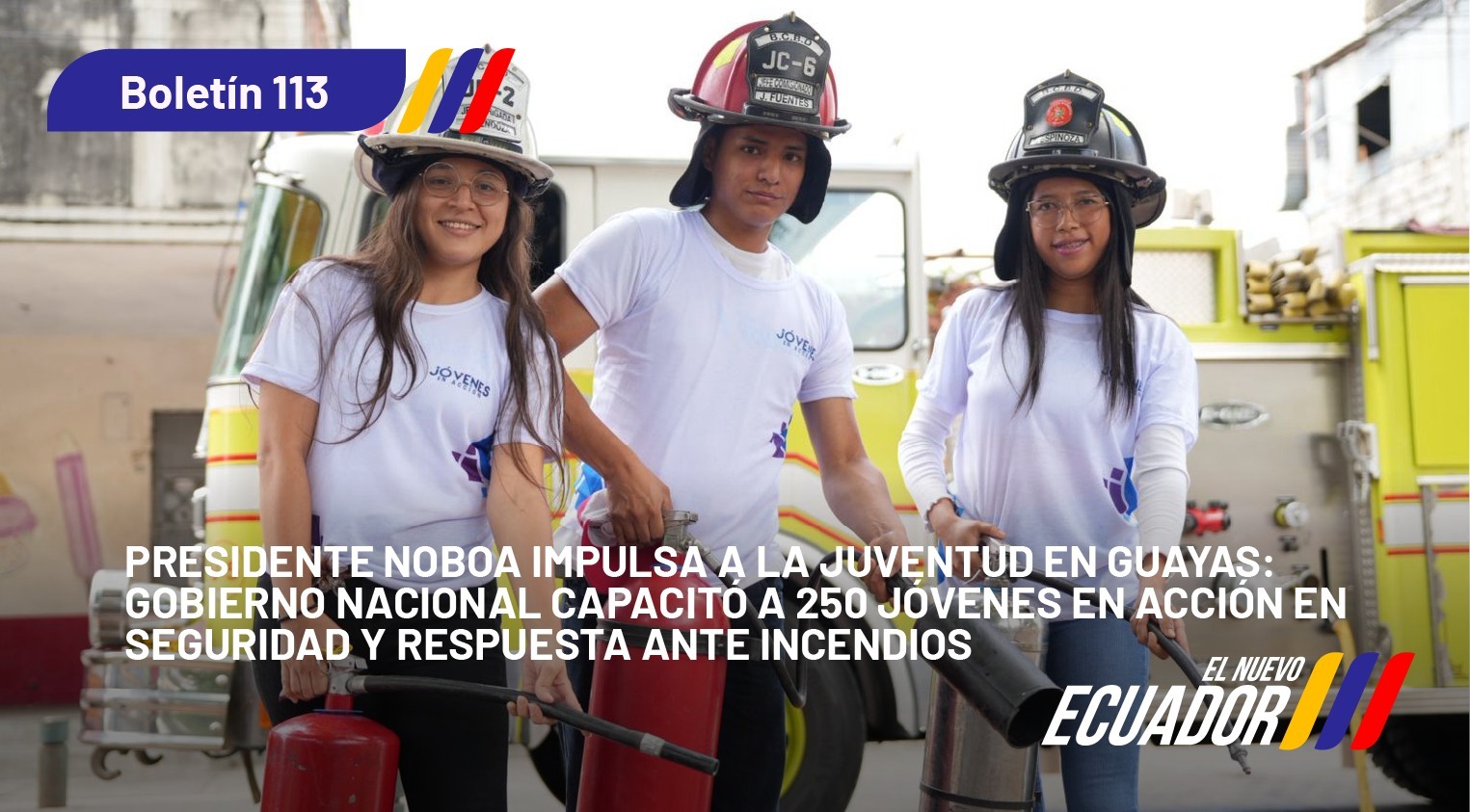 Presidente Noboa impulsa a la juventud en Guayas: Gobierno Nacional capacitó a 250 Jóvenes en Acción en seguridad y respuesta ante incendios